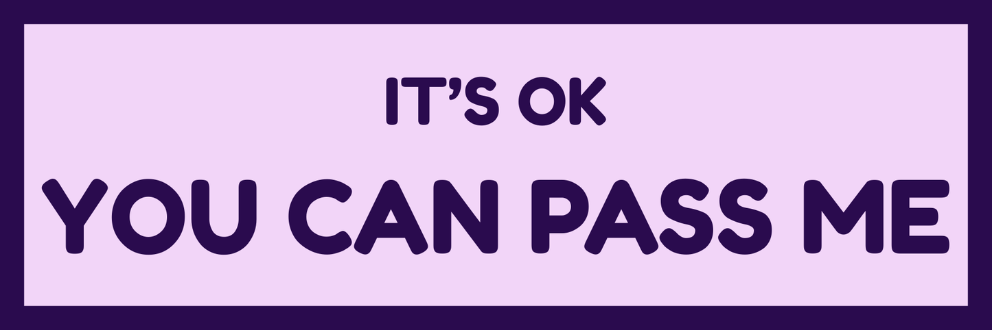 YOU CAN PASS ME
