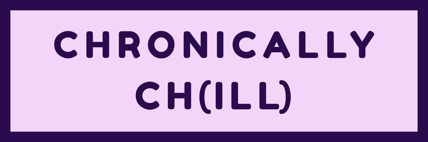 CHRONICALLY CH(ILL) CLUB