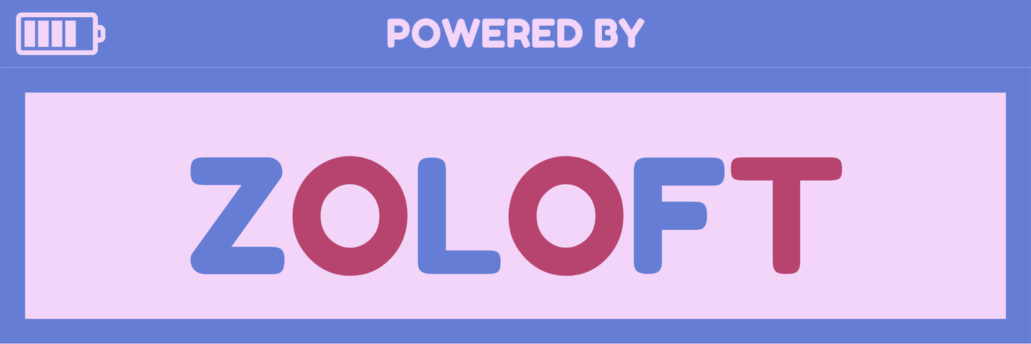 POWERED BY ZOLOFT