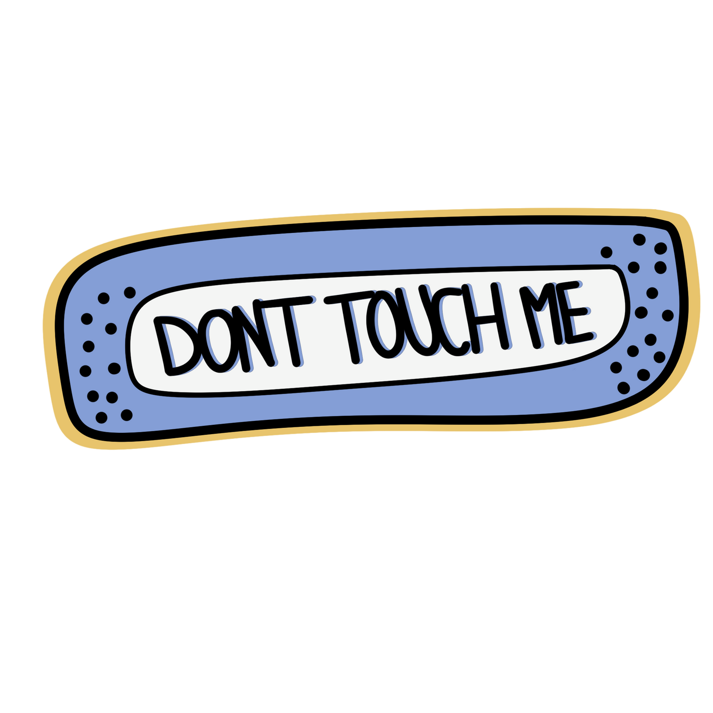 don't touch me