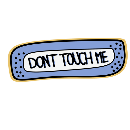 don't touch me